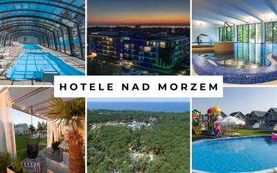 Hotele nad morzem dla rodzin z dziećmi: baseny, place zabaw i relaks. Idealne miejsce na wakacje.